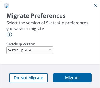 An image of the Migrate Preferences modal with the text "Migrate Preferences, Select the version of SketchUp preferences you wish to migrate." A dropdown menu labeled SketchUp Version appears with SketchUp 2026 selected. At the bottom there are two buttons, Do Not Migrate and Migrate.